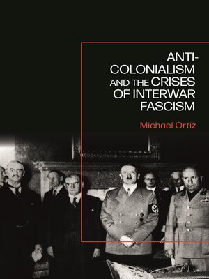 cover image of Anti-Colonialism and the Crises of Interwar Fascism